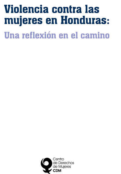 Violencia contra las mujeres en Honduras Una reflexión en el camino