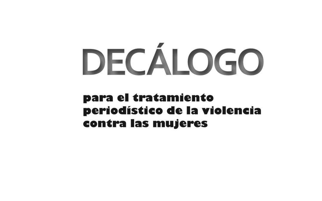 Decálogo para el tratamiento periodístico de la violencia contra las mujeres