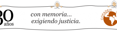 En reconocimiento al Comité de Familiares de Detenidos Desaparecidos en Honduras (COFADEH). Por Gilda Rivera Sierra.-