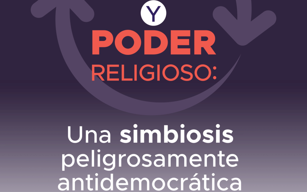 Poder Público y poder religioso: Una simbiosis peligrosamente antidemocratica y antiderechos