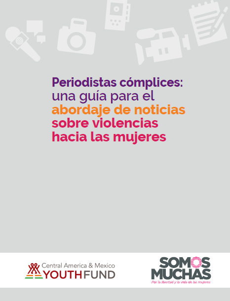 Periodistas cómplices: una guía para el abordaje de noticias sobre violencias hacia las mujeres